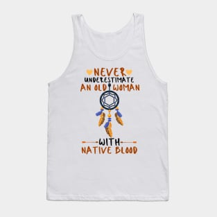 Never Underestimate An Old Woman With Native Blood Tank Top